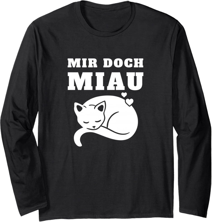 Mir Doch Miau Mir Doch Egal Cat Katze Katzen Spruch Langarmshirt
