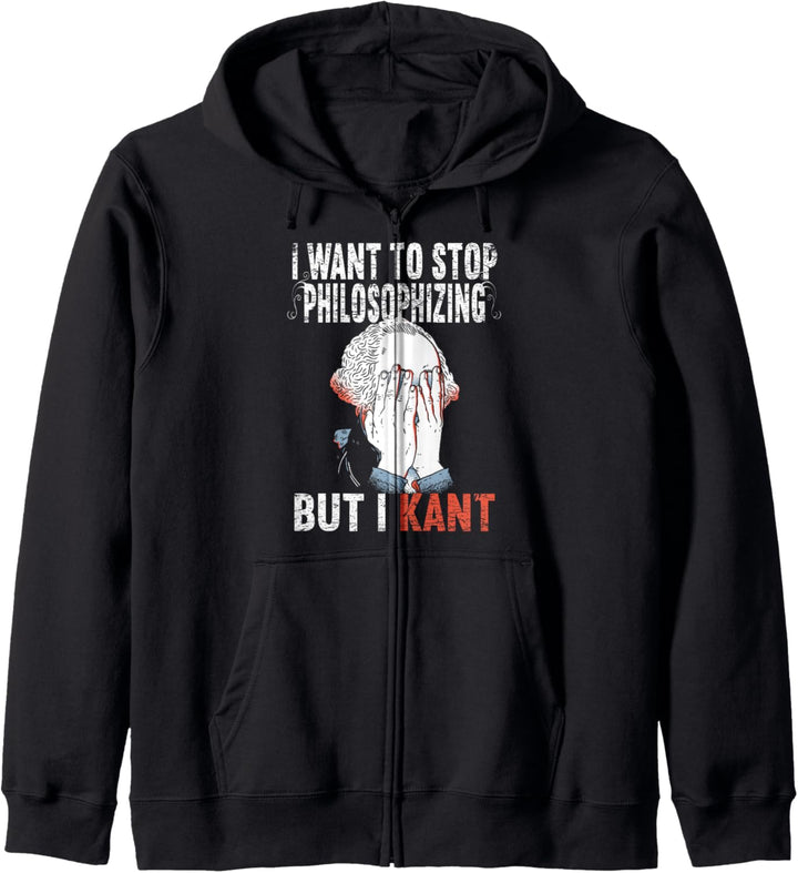 I Want To Stop Philosophizing But I Kant Immanuel Philosophy Kapuzenjacke