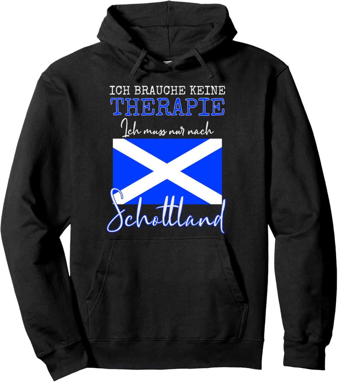 Ich brauche keine Therapie ich muss nur nach Schottland Deko Pullover Hoodie