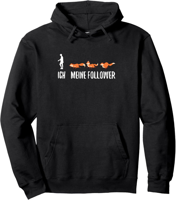 Ich Meine Follower Fuchs Wildtier Füchse Wald Spruch Pullover Hoodie