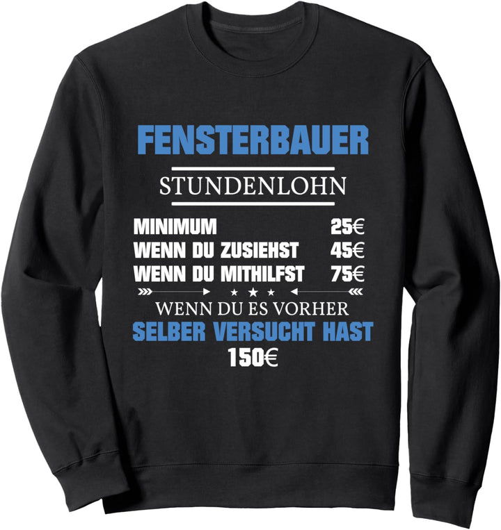 Fensterbauer Fenstermonteur Stundelohn Sweatshirt