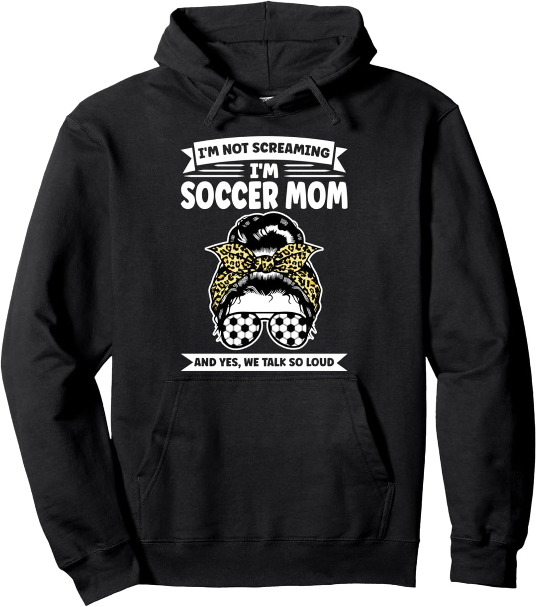I'm Soccer Mom Messy Bun Soccer Mom Pullover Hoodie