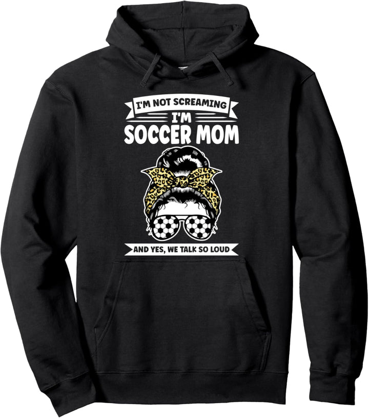 I'm Soccer Mom Messy Bun Soccer Mom Pullover Hoodie