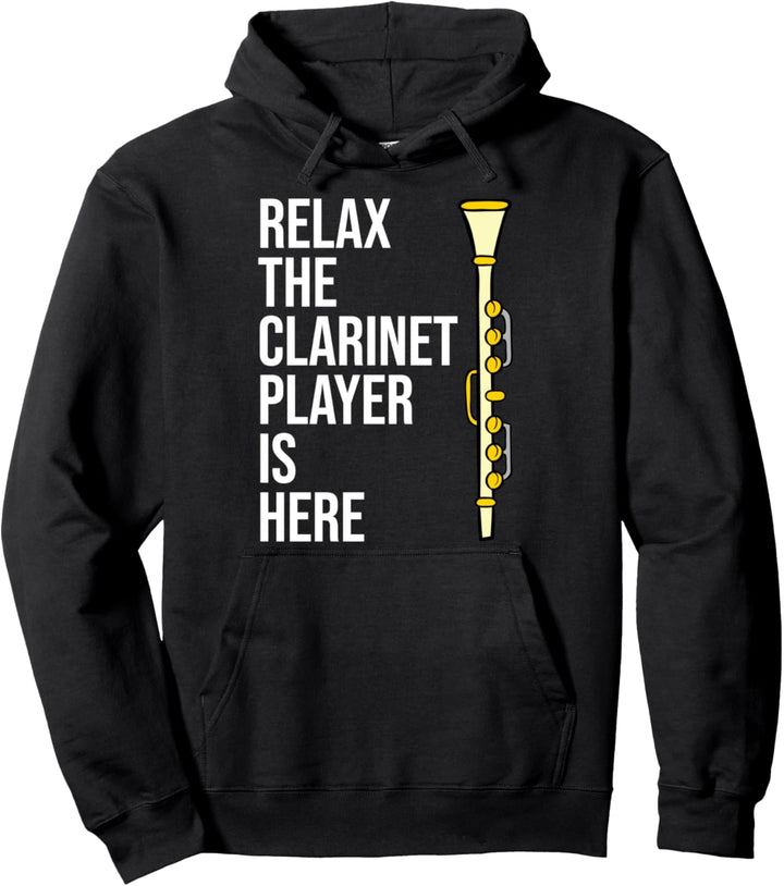 Funny Clarinet Gift Relax The Clarinet Player Is Here Pullover Hoodie