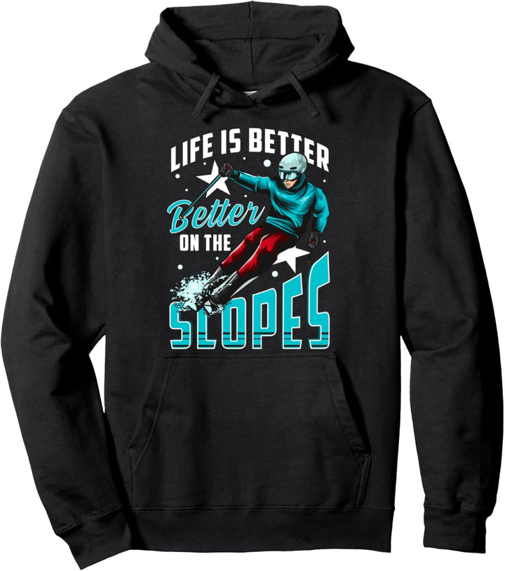 Life Is Better On The Slopes Skiing & Snowboarding Pullover Hoodie