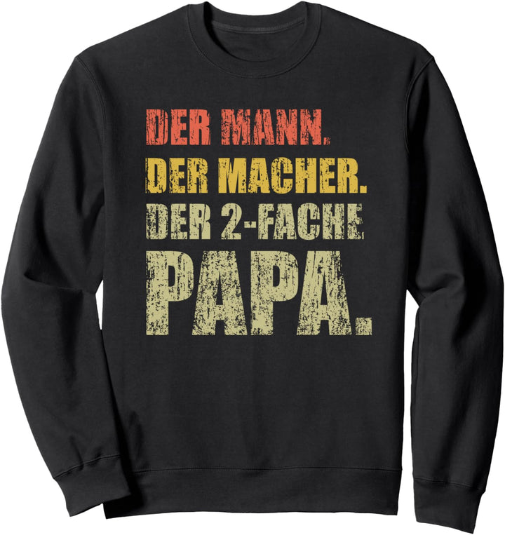 Der Mann der Macher der zweifach Papa Geschenke Sweatshirt
