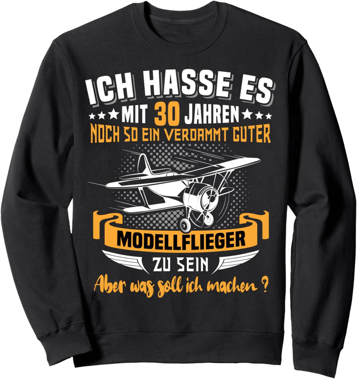 Modelflug 30 Jahre 30. Geburtstag Jahrgang Modellflieger Sweatshirt