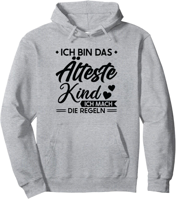 Ich bin das älteste Kind Ich mache die Regeln - Geschwister Pullover Hoodie