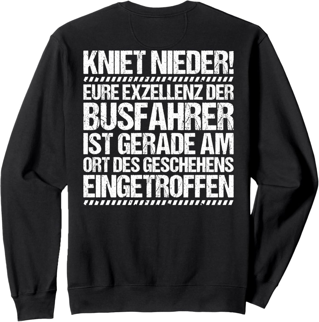 Eure Exzellenz Busfahrer Sweatshirt