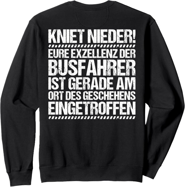 Eure Exzellenz Busfahrer Sweatshirt