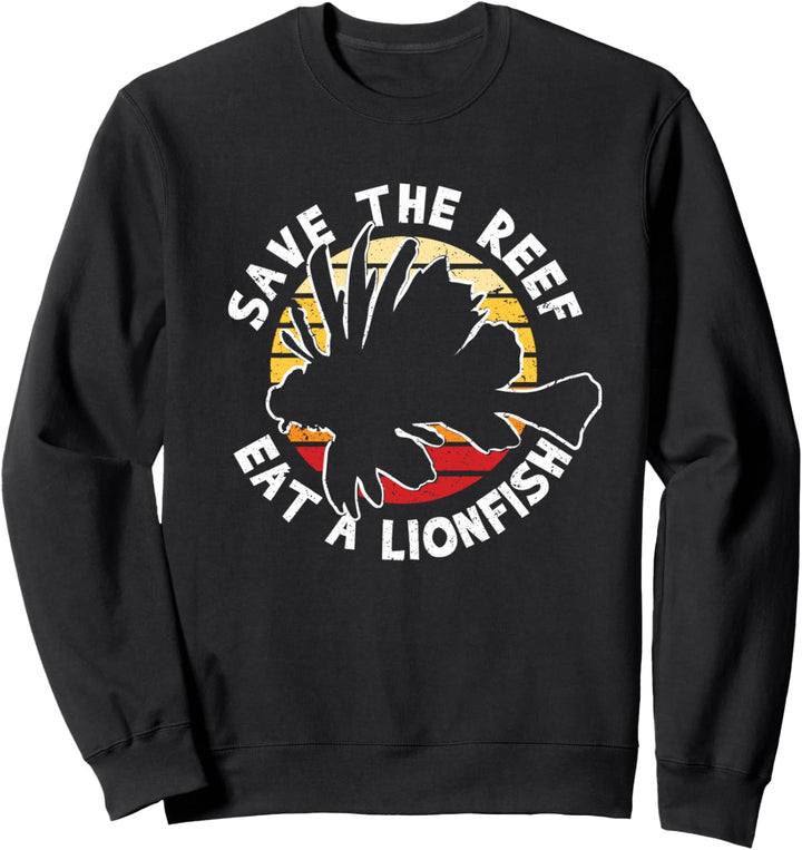 Save The Reef Eat A Lionfish Feuerfisch Essen & Riff Retten Sweatshirt