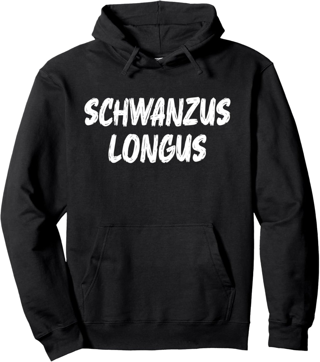 Schwanzus Longus - Lustig Schwarzer Humor Sarkasmus Ironie Pullover Hoodie