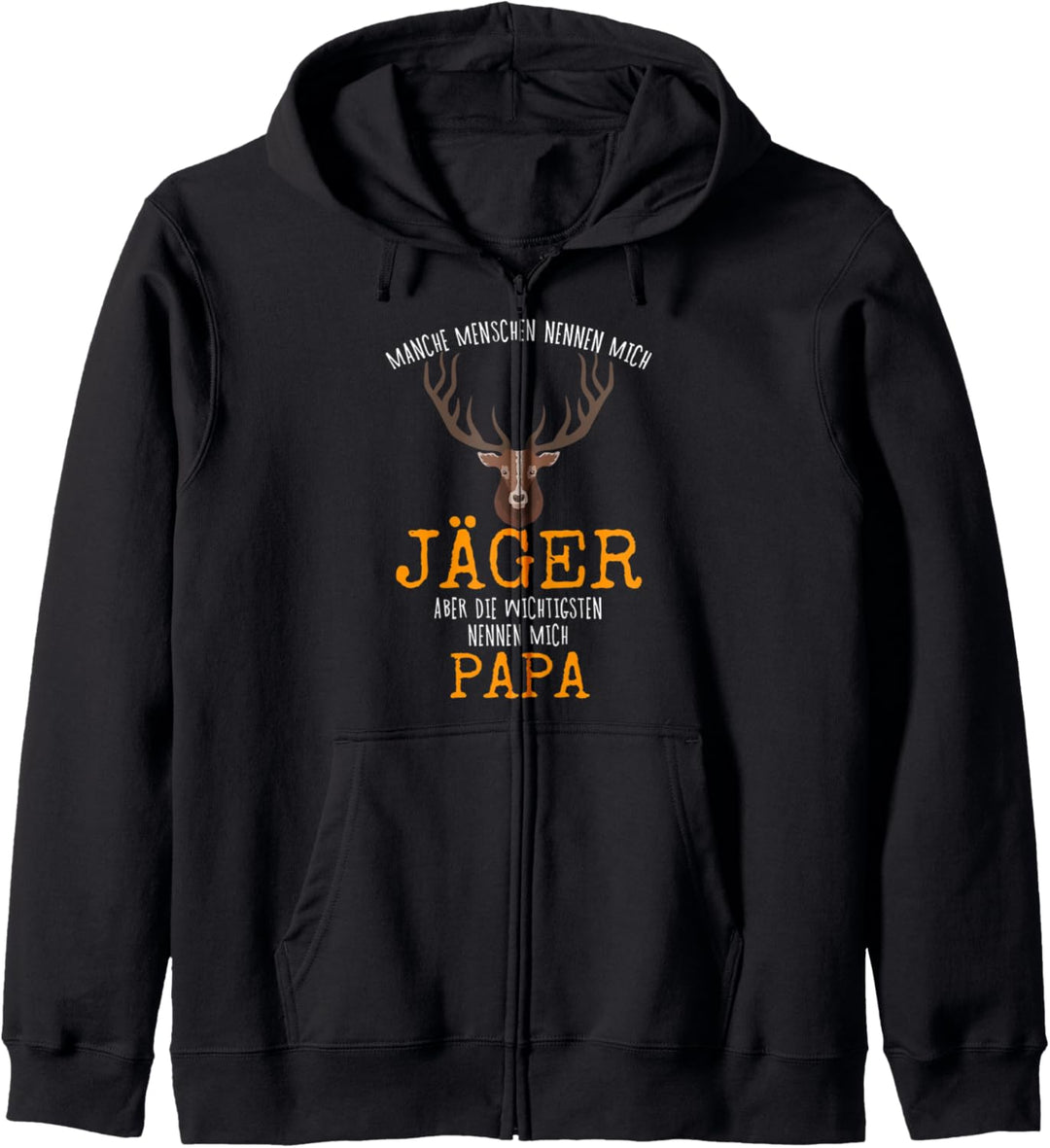 Manche nennen mich Jäger,die Wichtigsten mich Papa, Jäger Kapuzenjacke