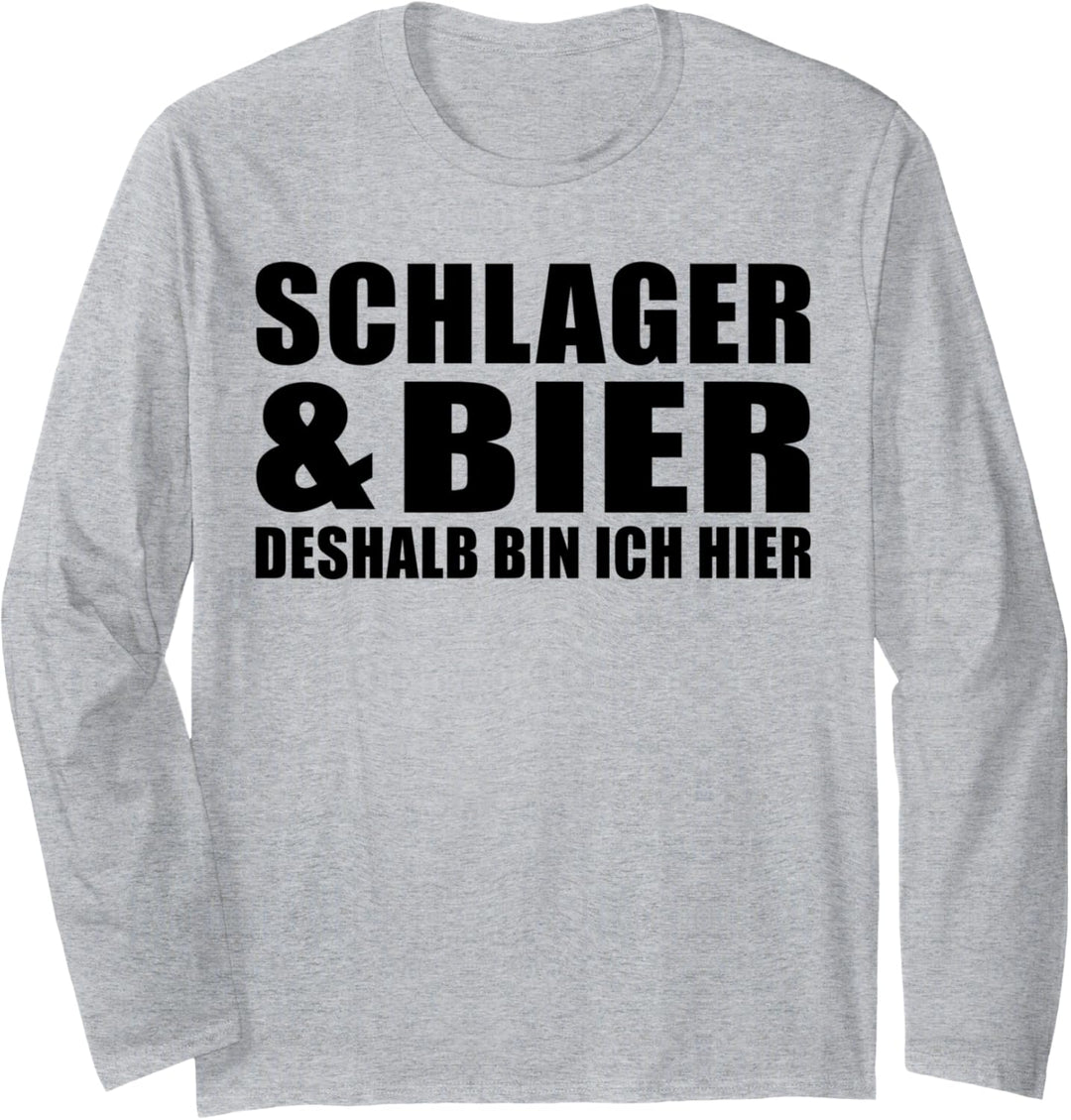 Schlager und Bier deshalb bin ich hier Design Langarmshirt