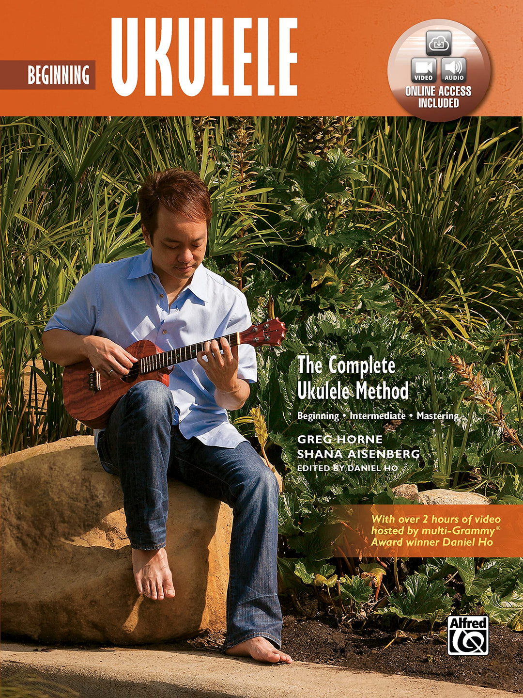 The Complete Ukulele Method: Beginning Ukulele: Beginning - Intermediate - Mastering (incl. DVD & On