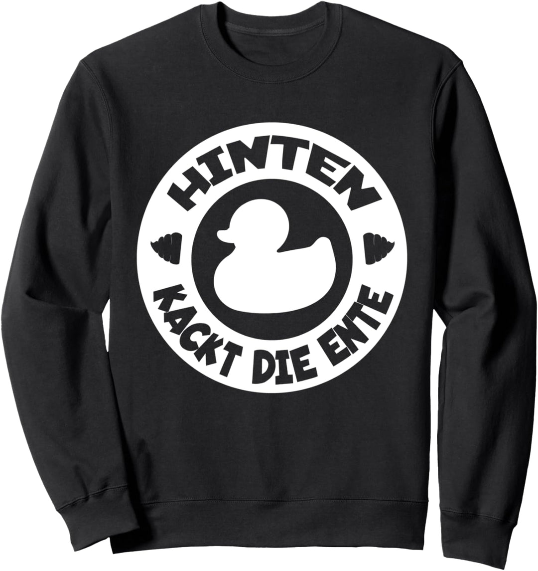 Hinten kackt die Ente Fun Design lustiger Sport Spruch Sweatshirt