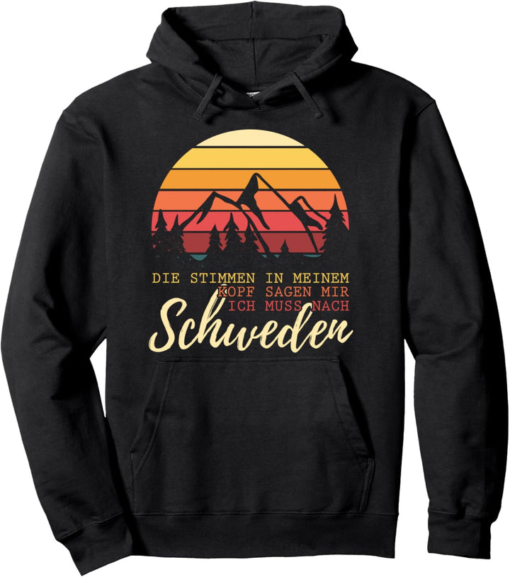 Die Stimmen in meinem Kopf sagen ich muss nach Schweden Pullover Hoodie