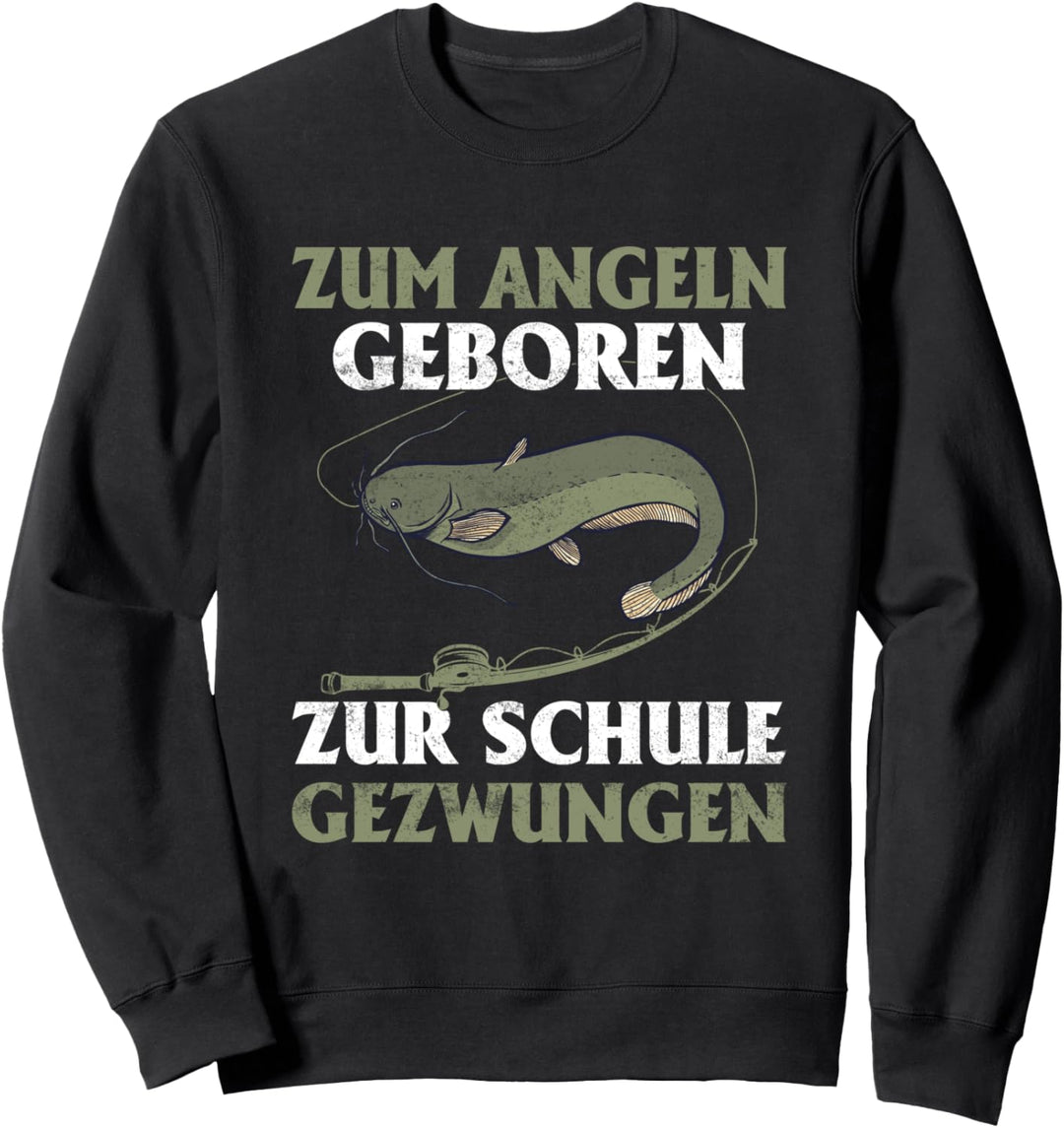 Zum Angeln geboren zur Schule gezwungen, Wels Angler Sweatshirt