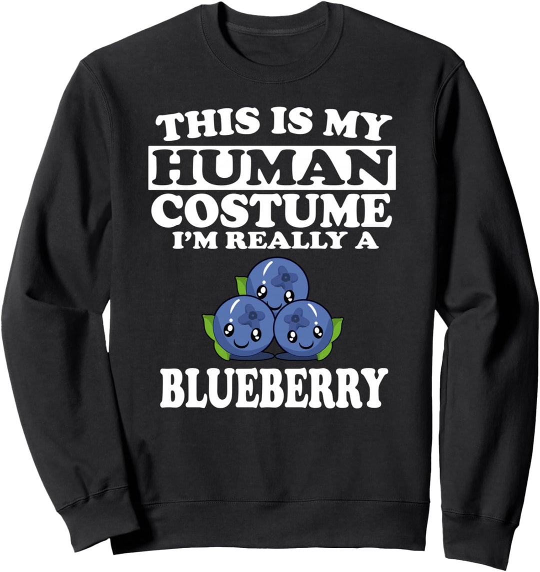 This Is My Human Costume I'm Really A Blueberry Fruit Sweatshirt
