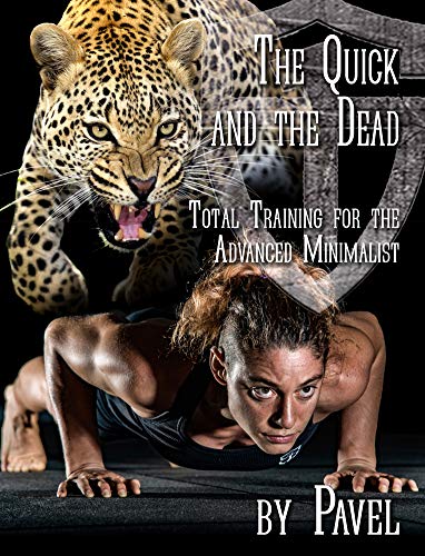 The Quick and the Dead: Total Training for the Advanced Minimalist, Taschenbuch