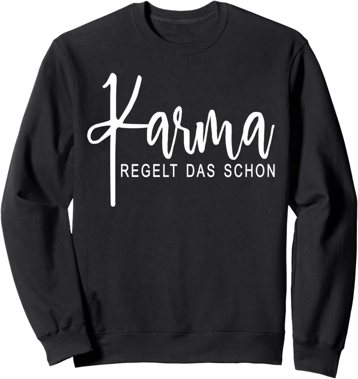 Karma regelt das schon Schicksal Karma Sweatshirt
