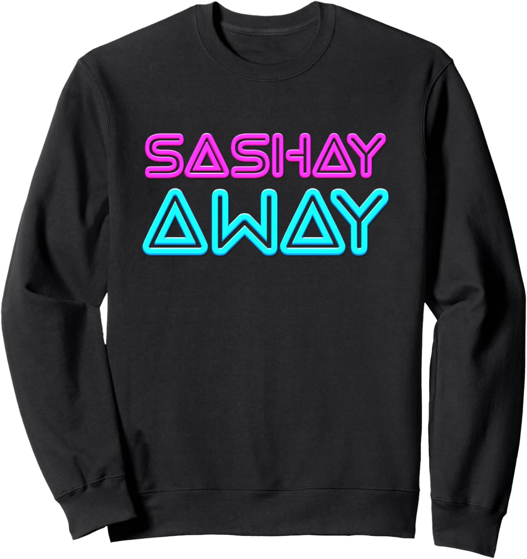 Sashay Away - Lustige Drag Queen Sweatshirt