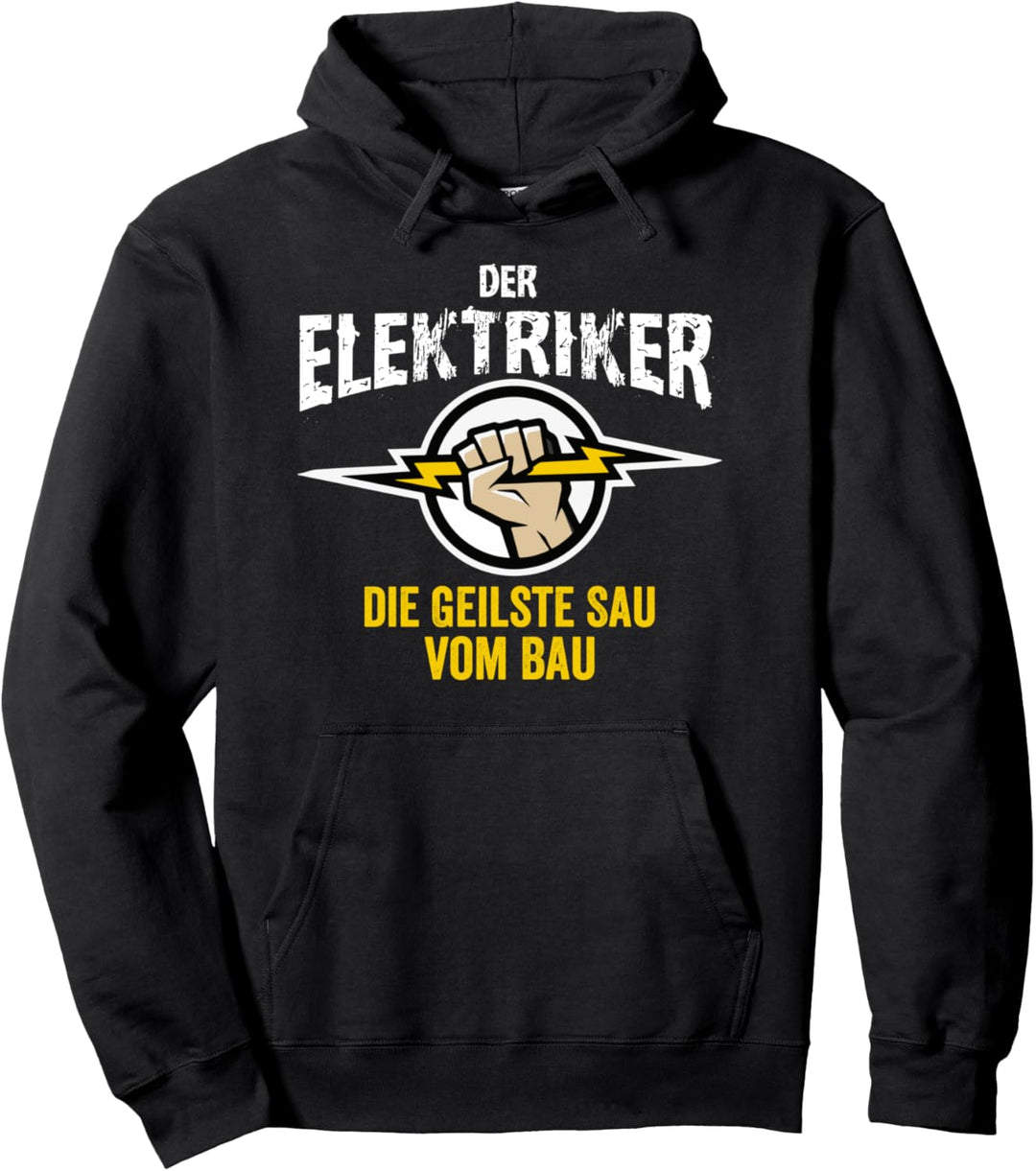 Der Elektriker die geilste Sau vom Bau Geschenk Elektriker Pullover Hoodie