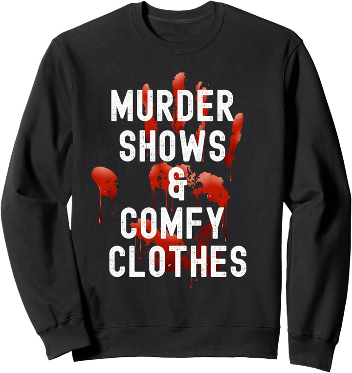 Mordshows und bequeme Kleidung True Crime Murderino Sweatshirt