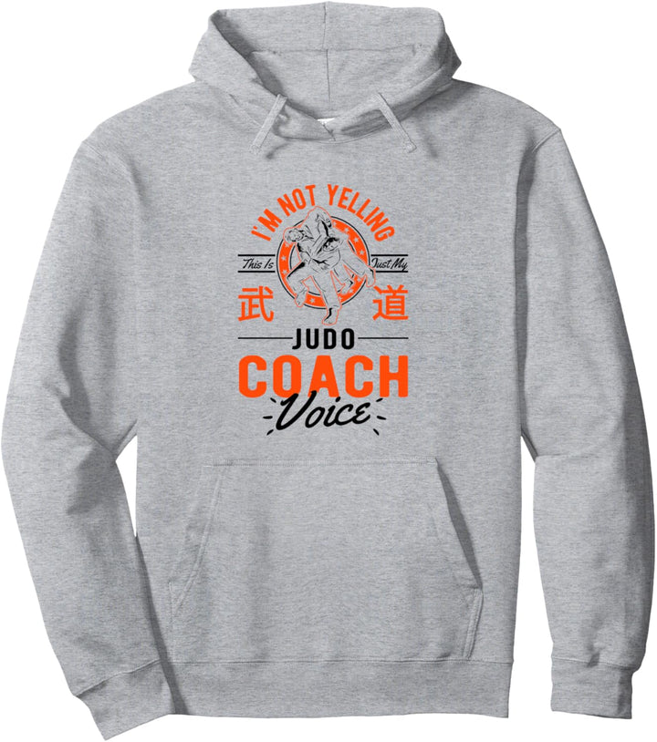 Ich schreie nicht, das ist nur eine Stimme - Judo Coach Coach Pullover Hoodie