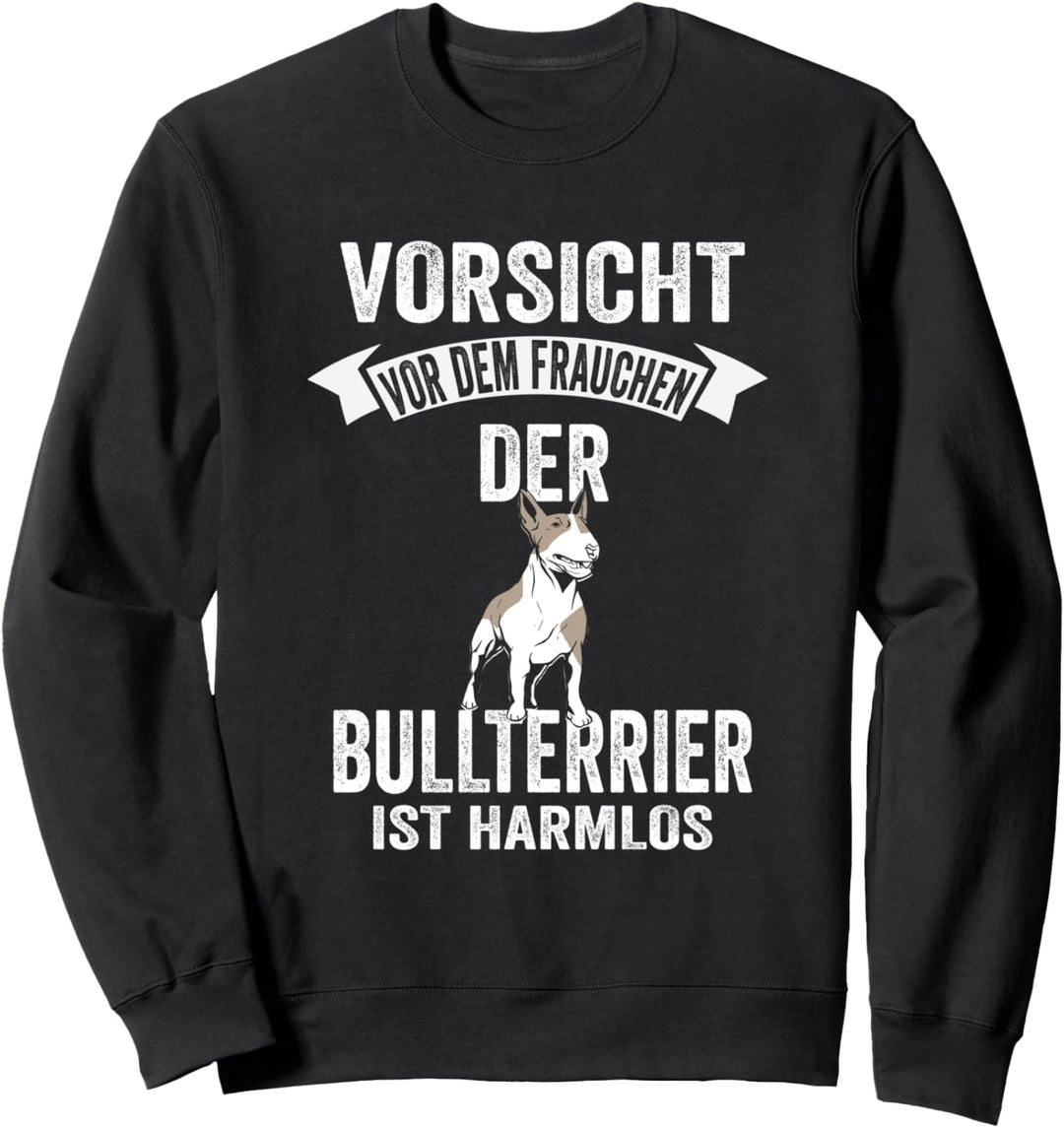 Bullterrier Hund Hundebesitzer Lustige Sprüche Sweatshirt