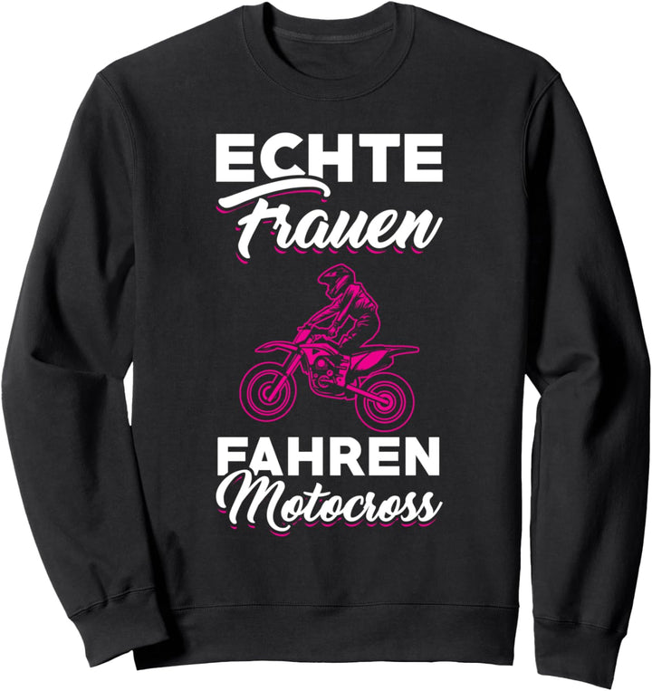 Echte Frauen fahren Motocross Shirt Dirt Bike Cross Motorrad Sweatshirt