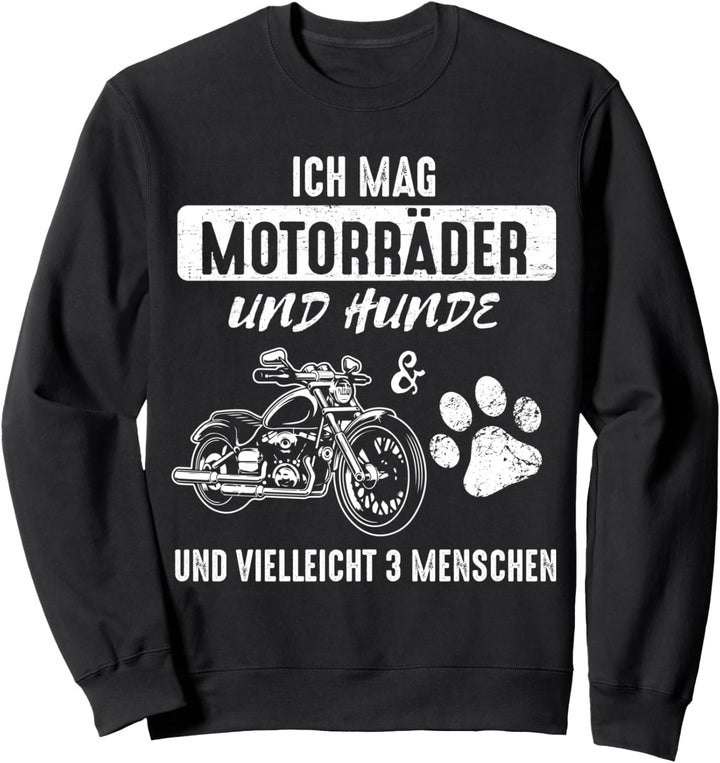 Ich mag Motorräder und Hunde und vielleicht 3 Menschen Sweatshirt