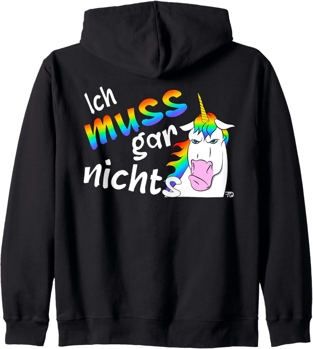 Ich muss gar nichts, lustiges Statement grimmiges Einhorn Kapuzenjacke