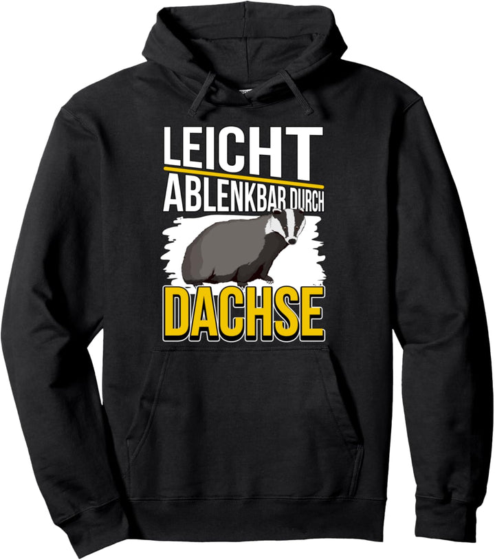 Dachs Sachen Leicht ablenkbar durch Dachse Pullover Hoodie