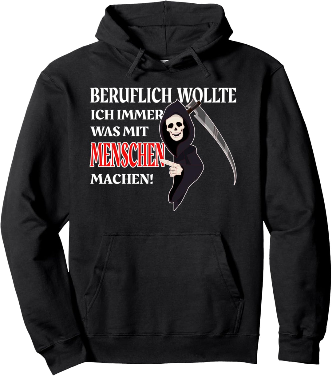 Beruflich wollte ich immer was mit Menschen machen Sarkasmus Pullover Hoodie