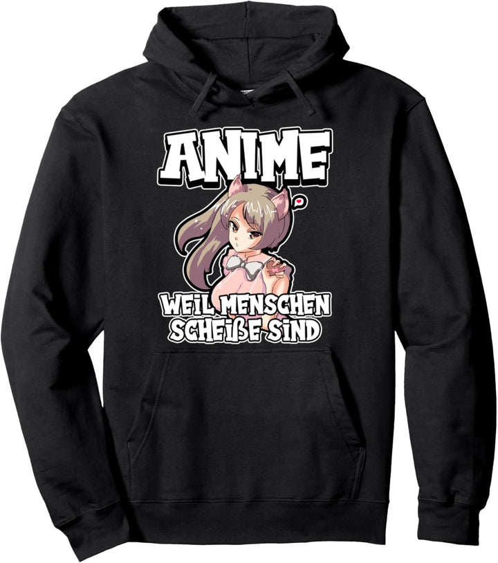 Anime weil Menschen scheisse sind Otaku Manga Kawaii Girl Pullover Hoodie
