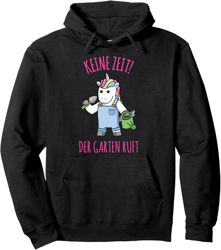 Keine Zeit der Garten ruft Geschenk Einhorn Gartenzubehör Pullover Hoodie