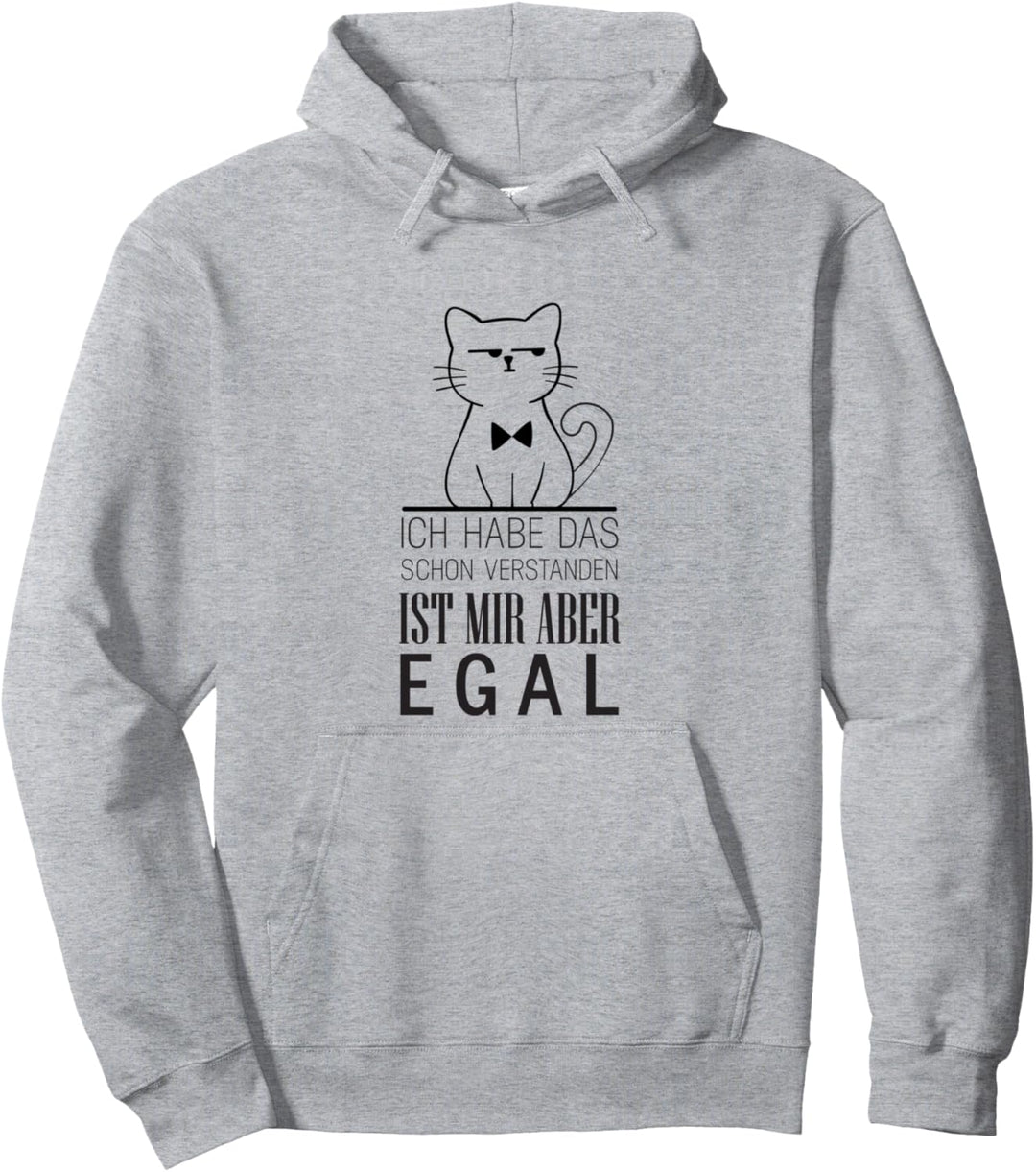 Ich Hab Das Schon Verstanden ist Mir Nur Egal Spruch Katze Pullover Hoodie