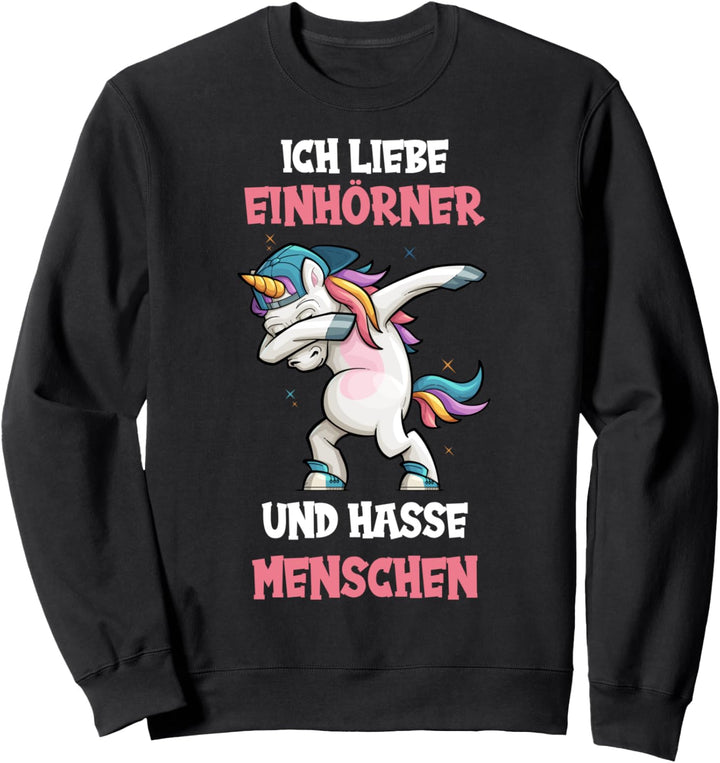 Ich liebe Einhörner und hasse Menschen - Einhornkostüm Sweatshirt