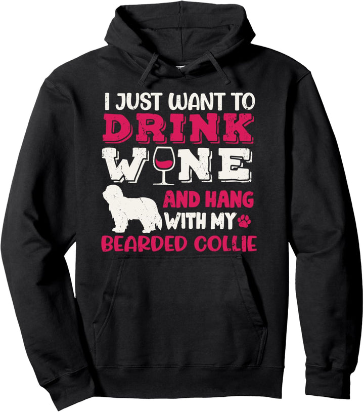 Bearded Collie Mom Drink Wine Hanging With My Dog Pullover Hoodie