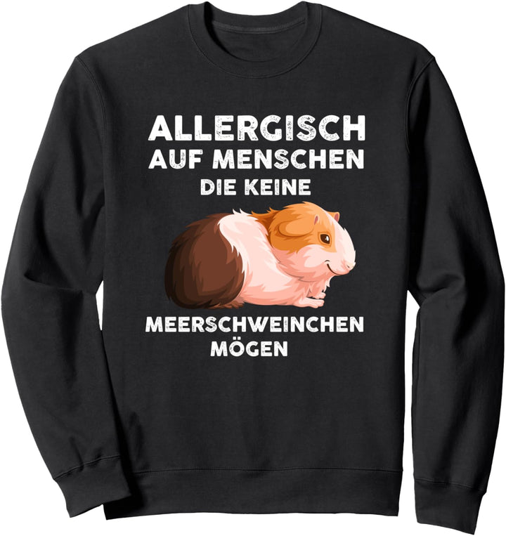 Allergisch auf Menschen Meerschweinchen Geschenk Sweatshirt