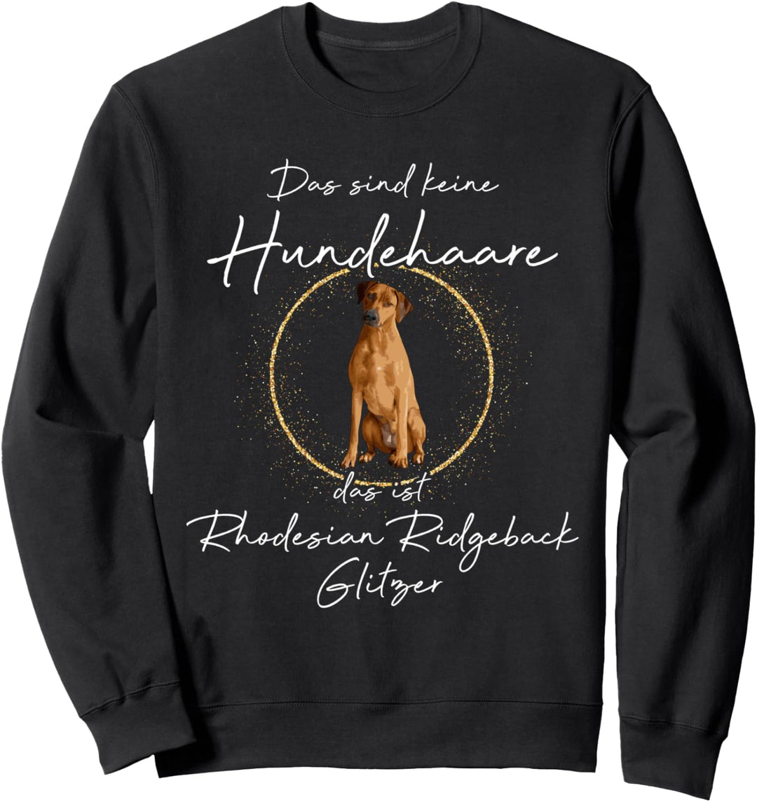 Das ist Rhodesian Ridgeback Glitzer Hund Hunde Hundemama Sweatshirt