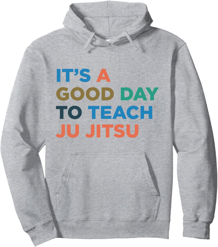 Es ist ein guter Tag, um Ju Jitsu Coach zu unterrichten Pullover Hoodie