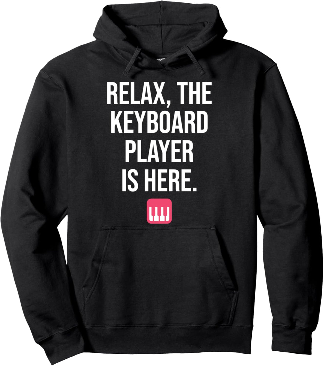 Funny Keyboard Gift Relax The Keyboard Player Is Here Pullover Hoodie