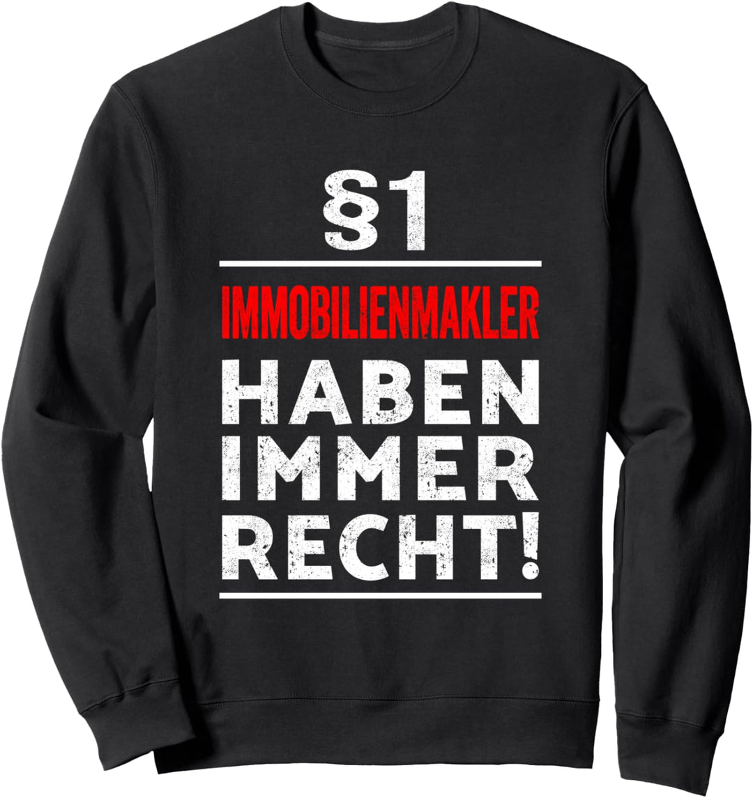 §1 Immobilienmakler haben immer Recht Shirt Immobilienmakler Sweatshirt