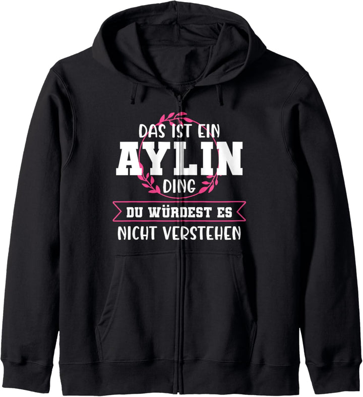 Aylin Namensshirt mit lustigem Spruch Kapuzenjacke