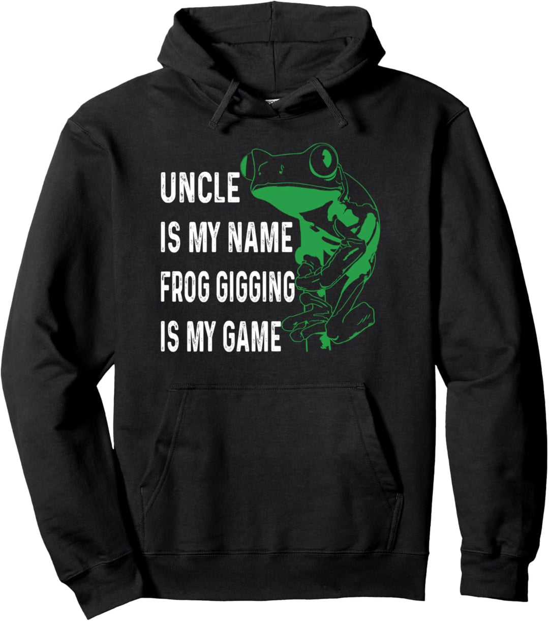Onkel is my name frog gigging is my game frog catching Pullover Hoodie