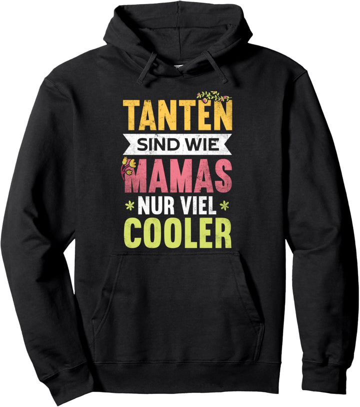 Tanten Sind Wie Mamas Nur Viel Cooler | Lustiges Muttertag Pullover Hoodie