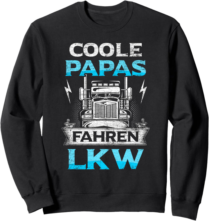 LKW-Fahrer Papa Spruch Berufskraftfahrer Kraftfahrer Trucker Sweatshirt