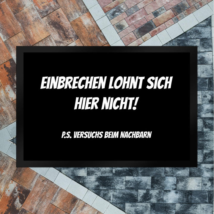 Fussmatte Einbrechen lohnt Sich Nicht - gehe zu den Nachbarn mit lustigem Spruch schwarz rutschfeste